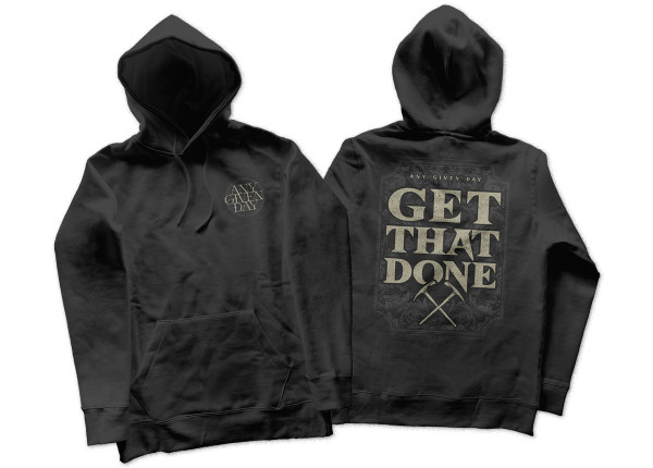 ANY GIVEN DAY - Get That Done Hoodie